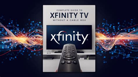 Comcast Xfinity TV: Everything You Need to Know.